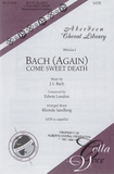 Bach (Again): Come Sweet Death