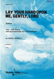 Lay Your Hand Upon Me, Gently, Lord