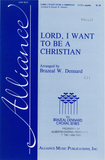 Lord, I Want to be a Christian