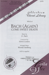 Bach (Again): Come Sweet Death