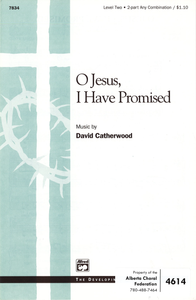 O Jesus, I Have Promised