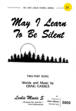 May I Learn To Be Silent