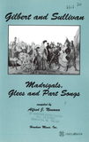 Gilbert and Sullivan Madrigals, Glees and Part Songs