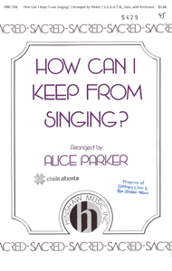 How Can I Keep From Singing?