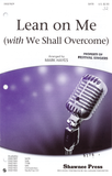 Lean on Me (with We Shall Overcome)